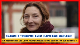 France 2 triomphe avec Capitaine Marleau en rediffusion les Jeux Paralympiques font un carton sur Fr [upl. by Llirret198]