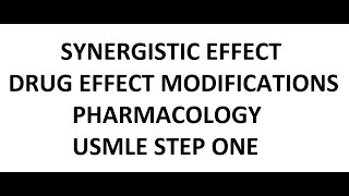 USMLE  SYNERGISTIC EFFECTDRUG EFFECT MODIFICATIONSSYNERGISMPHARMACOLOGYUSMLE [upl. by Sumahs]