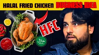 HFC  Halal Fried chicken muslim brand  a multi million dollar business idea giving for free [upl. by Thor]