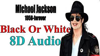 Michael Jackson  Black Or White 8D Audio  Dangerous 1991 Album Song 8D [upl. by Ecnadnak]