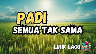 PADI  Semua Tak Sama Lirik enbizisong [upl. by Lauree]