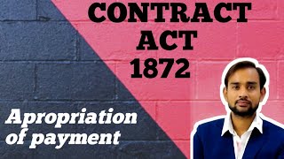 26 APROPRIATION OF PAYMENT  INDIAN CONTRACT ACT 1872  BY  KISHORE SHARMA [upl. by Cumings963]