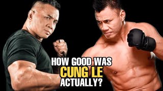 How GOOD was Cung Le Actually [upl. by Nilad904]