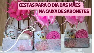 CESTINHAS BARATAS DE CAIXAS DE SABONETES  ESPECIAL DIA DAS MÃES [upl. by Varrian852]