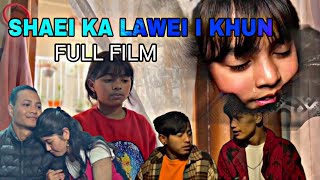 SHAEI KA LAWEI I KHUN  KHASI FULL FILM [upl. by Klecka227]