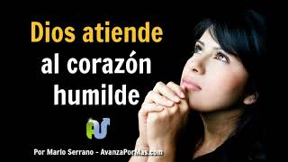 DIOS ATIENDE AL CORAZON HUMILDE  Reflexiones Cristianas Cortas [upl. by Adlitam655]