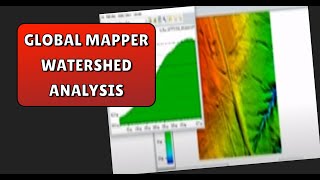 Global Mapper Watershed Analysis [upl. by Kelcie]