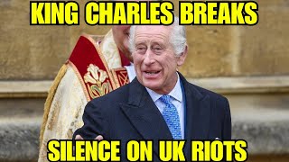 King Charles Speaks Out on UK Riots Calls for Unity [upl. by Galateah]