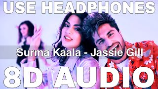 Surma Kaala 8D Audio  Jassie Gill  Rhea Chakraborty  Snappy Jass Manak [upl. by Cullie]