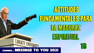 DR JOHN MACARTHUR ESPANOL 2021  ACTITUDES FUNDAMENTALES PARA LA MADUREZ ESPIRITUAL 1B [upl. by Dani]