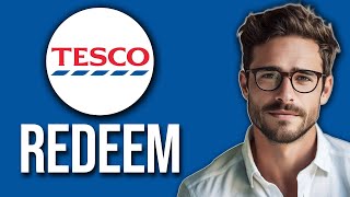 How To Redeem Tesco Vouchers 2024 [upl. by Ellecram]