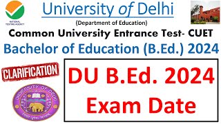 DU BEd 2024 Exam Date  CUET BEd Delhi University Exam Date [upl. by Meryl]