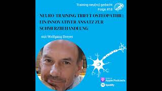 18 NeuroTraining trifft Osteopathie Ein innovativer Ansatz zur Schmerzbehandlung mit Wolfgang [upl. by Innoj]