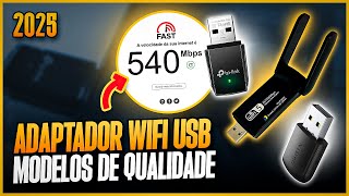 Qual ADAPTADOR WIFI Comprar em 2025 3 Modelos Bons e Potentes  Melhores Adaptadores Wifi para PC [upl. by Nomannic]