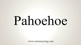 How To Pronounce Pahoehoe [upl. by Ahsenar]