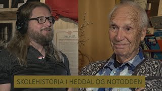 DEN ELDRE SKOLEHISTORIA I HEDDAL OG PÅ NOTODDEN med Knut Jordheim [upl. by Egin415]