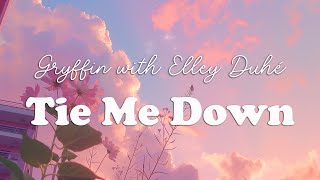 Gryffin with Elley Duhé  Tie Me Down Lyrics [upl. by Lodhia315]