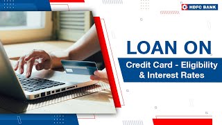 How To Get Loan On HDFC Bank Credit Card  Know Eligibility amp Interest Rates  HDFC Bank [upl. by Enimsaj74]