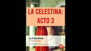 LA CELESTINA AUDIOLIBRO ACTO 3 [upl. by Elwin]