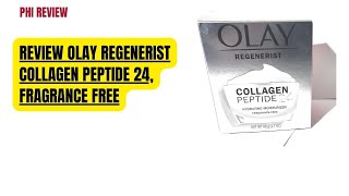 Review Olay Regenerist Collagen Peptide 24 Fragrance Free  Phi Reviewer [upl. by Kirsti95]