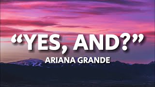 Ariana Grande  yes and Lyrics [upl. by Ahsoyem]