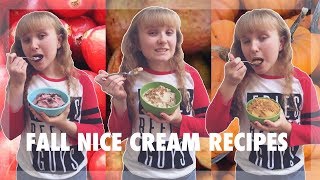 FALL NICE CREAM RECIPES [upl. by Ardnyk847]