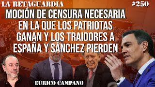 Moción de Censura necesaria en la que los patriotas ganan y los traidores a España y Sánchez pierden [upl. by Enymzaj97]