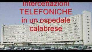 intercettazioni telefoniche  ospedale calabria [upl. by Holbrook263]