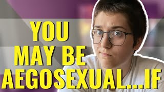 5 Signs You Might Be Aegosexual [upl. by Jueta]