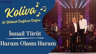 İsmail Türüt amp Koliva Düeti  Haram Olasın Haram CanlıPerformans💔 [upl. by Orimisac]