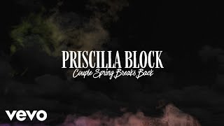 Priscilla Block  Couple Spring Breaks Back Official Lyric Video [upl. by Esya]