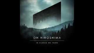 Oh Hiroshima  In Silence We Yearn Full Album [upl. by Mcgean786]