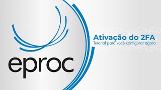 Tutorial para autenticação em dois fatores no eproc [upl. by Isobel894]