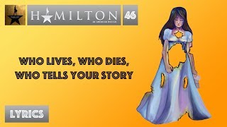 46 Hamilton  Who Lives Who Dies Who Tells Your Story MUSIC LYRICS [upl. by Giustina]