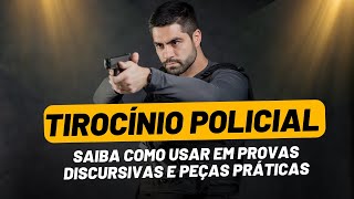 Tirocínio Policial  Saiba como usar em Provas Discursivas e Peças Práticas para Delegado de Polícia [upl. by Sergio]