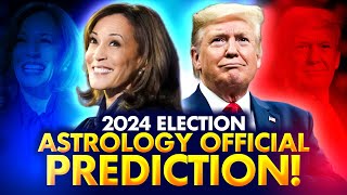 OFFICIAL Astrology 2024 Election Prediction Trump vs Harris  CORRECT [upl. by Deidre]