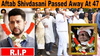 Aftab Shivdasani Passed Away At 47 Sad News about Aftab Shivdasani sadnews passedaway bollywood [upl. by Mace708]