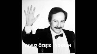 YAVUZ ÖZIŞIK  YOKSUN [upl. by Lavona]