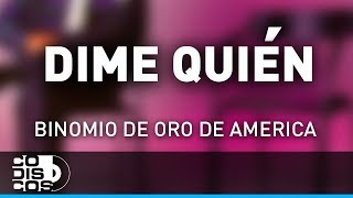 Dime Quién Binomio De Oro De América  Audio [upl. by Llewej]