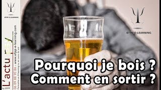 Alcool  Pourquoi je bois  Comment en sortir [upl. by Verada]