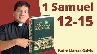 LECTURA DE BIBLIA 1 Samuel 1215 📖 con el padre Marcos Galvis [upl. by Montagna636]