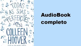 AudioLivro  Todas As Suas IMPerfeições narraçãohumana completo [upl. by Ahsieat238]