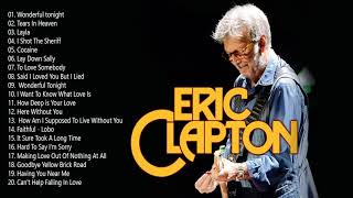 Eric Clapton Greatest hits  Best Of Eric Clapton Full Album [upl. by Kalk]