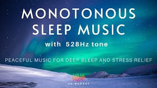 The Power of 528Hz Frequency for Deep Sleep and Healing Monotonous Deep Sleep Music [upl. by Bak696]