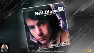 MORNINGSIDE  NEIL DIAMOND [upl. by Enilav843]