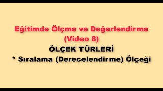 Ölçme ve Değerlendirme 8  Ölçek Türleri Sıralama  Derecelendirme Ölçeği [upl. by Acsot]