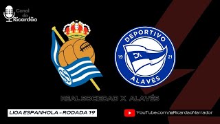 CAMPEONATO ESPANHOL  REAL SOCIEDAD X ALAVÉS  NARRAÇÃO AO VIVO ÁUDIO [upl. by Flora]