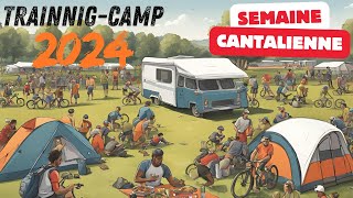 Training Camp 2024 Semaine Cantalienne [upl. by Danna]