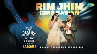 Rim Jhim Gire Sawan  Pranav Chandran  Anusha Mani  Magic Moments Music Studio Season 1 [upl. by Ahsenav]