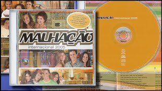 Malhação Internacional 2005 2005 Som Livre  CD Completo [upl. by Bloem]